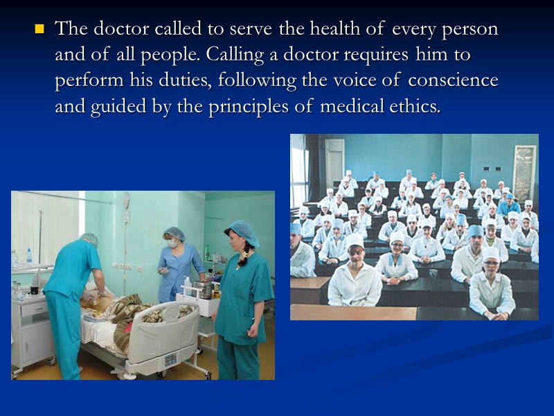The doctor called to serve the health of every person and of all people.